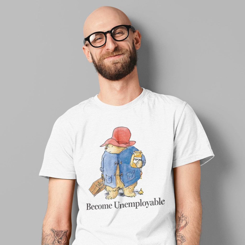 Become Unemployable Bear T Shirt Hoodie, Sweatshirt | CiraTrend.com (Image 1)