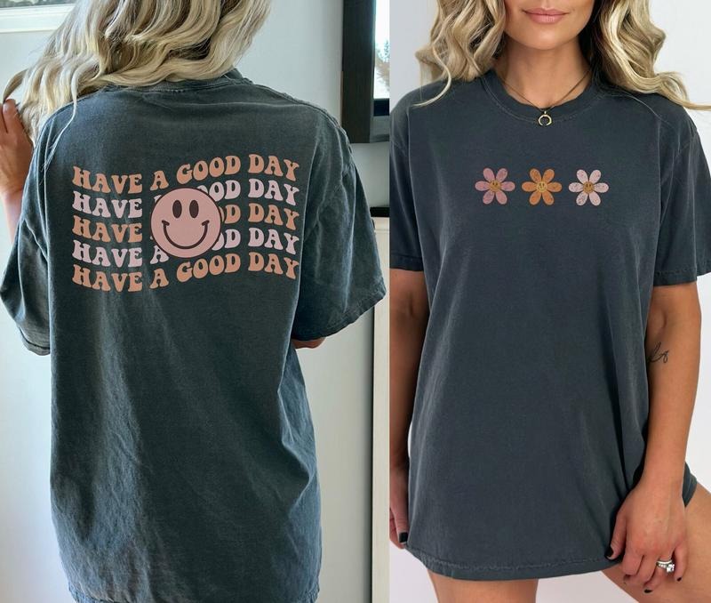 Have A Good Day Front And Back Graphic Tee Retro Smiley Face Flowers Vintage Vibe Short Sleeve Shirt TK43GN Hoodie,...