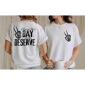 Have The Day You Deserve T-shirt Skeleton Hand Trendy Shirt Graphic Positive Vibes Shirt Motivational Giftinspirational...