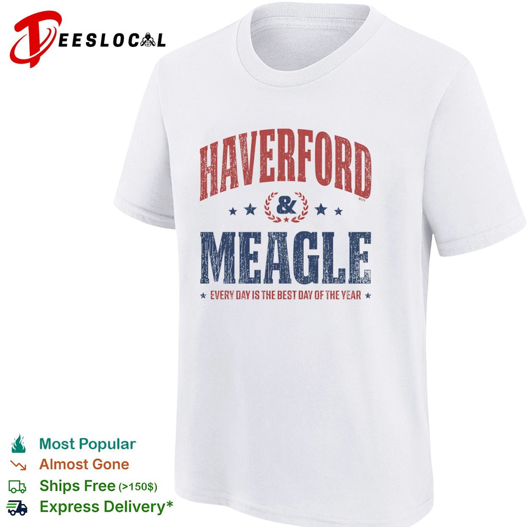 Haverford and Meagle every day is the best day of the year Parks and Recreation shirt