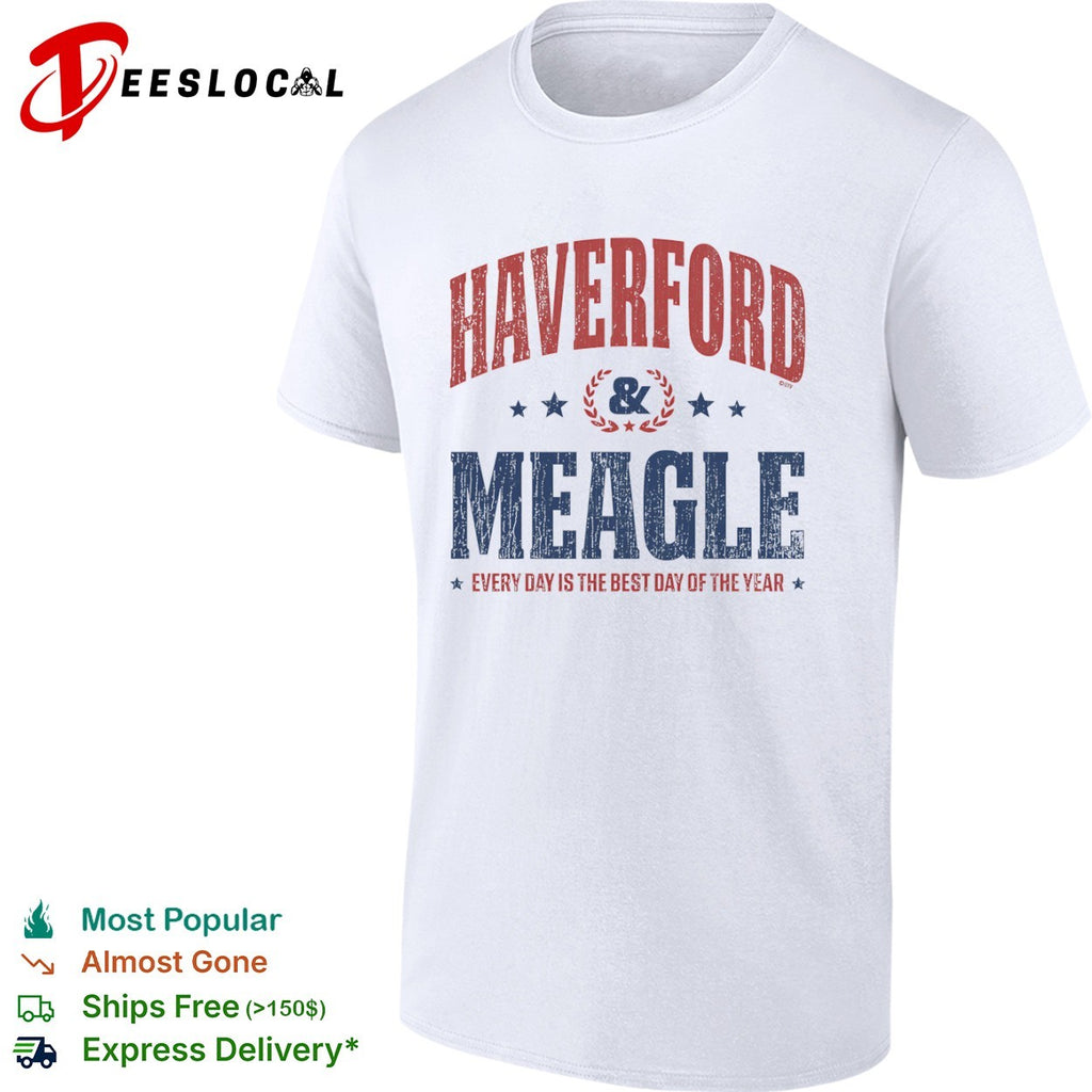 Haverford and Meagle every day is the best day of the year Parks and Recreation shirt