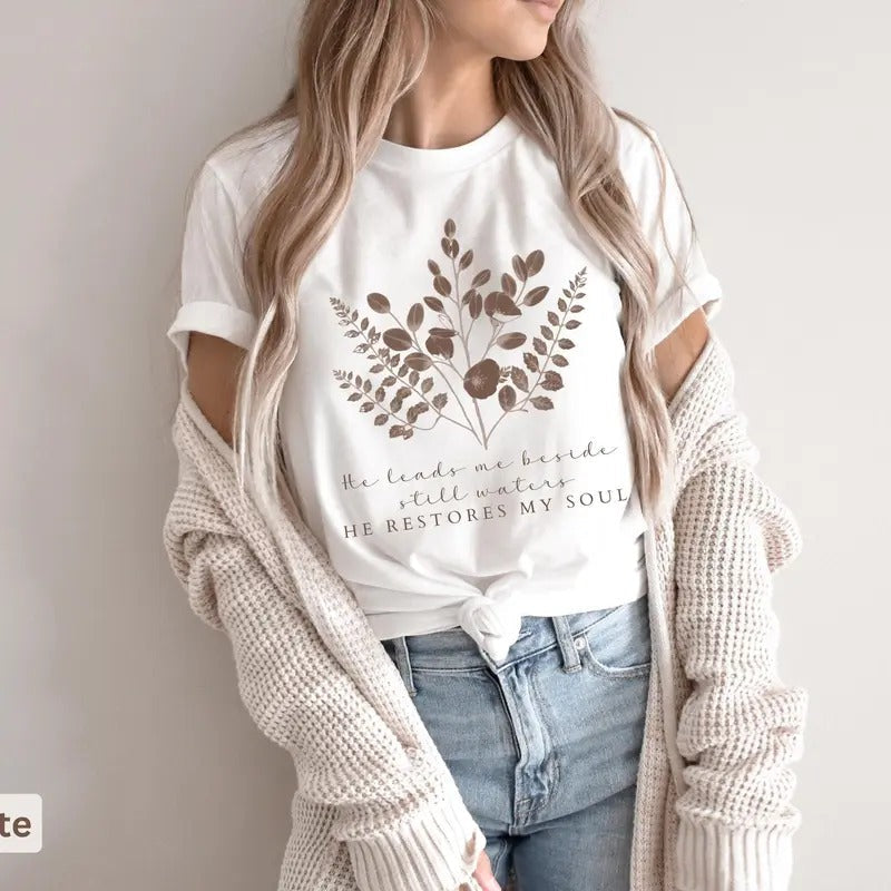 He Leads Me Beside Still Waters T- Shirt Christian T Shirt For Women Floral Bible Verse Tee Faith Based Jesus Apparel Religious Gift Cotton Top