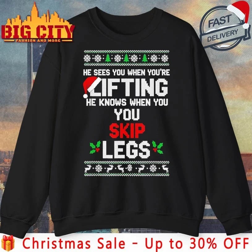 He See You When You’re Lifting He Knows When You Skip Legs ugly Christmas shirt