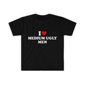 Funny Meme Shirt, I Love / Heart Medium Ugly Men Tee, Funny Y2K Gift Unisex T-Shirt Hoodie, Sweatshirt | CiraTrend.com
