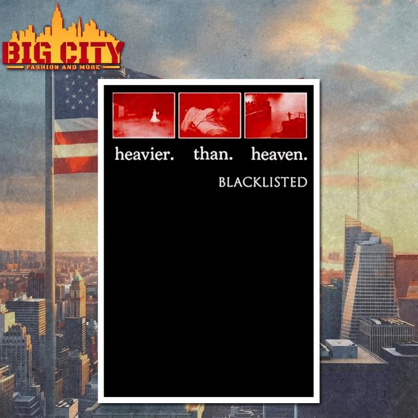 Heavier than heaven blacklisted shirt