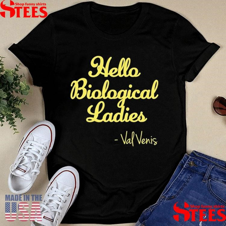 Hello Biological Ladies Val Ven’s T-shirt