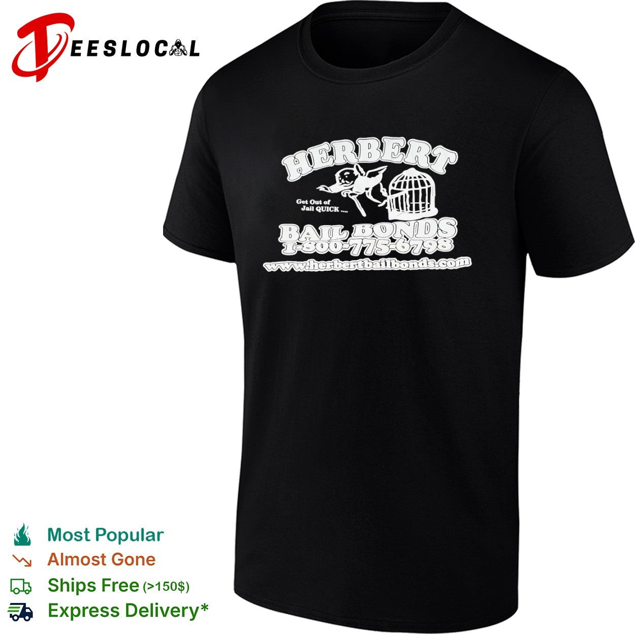 Herbert Get out of Jail Quick Bail Bonds 1 800 775 6798 shirt