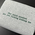 Hey Quick Question Embroidered Sweatshirt, Funny Sayings Sweater, Funny Women Shirts, Trendy Sweatshirts Hoodie