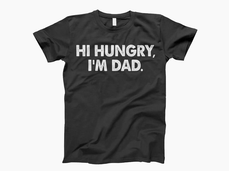Hi hungry I'm dad t shirt, dad shirt, dad shirts, gift for dad, dad gifts, Father's Day Shirt Hoodie, Sweatshirt