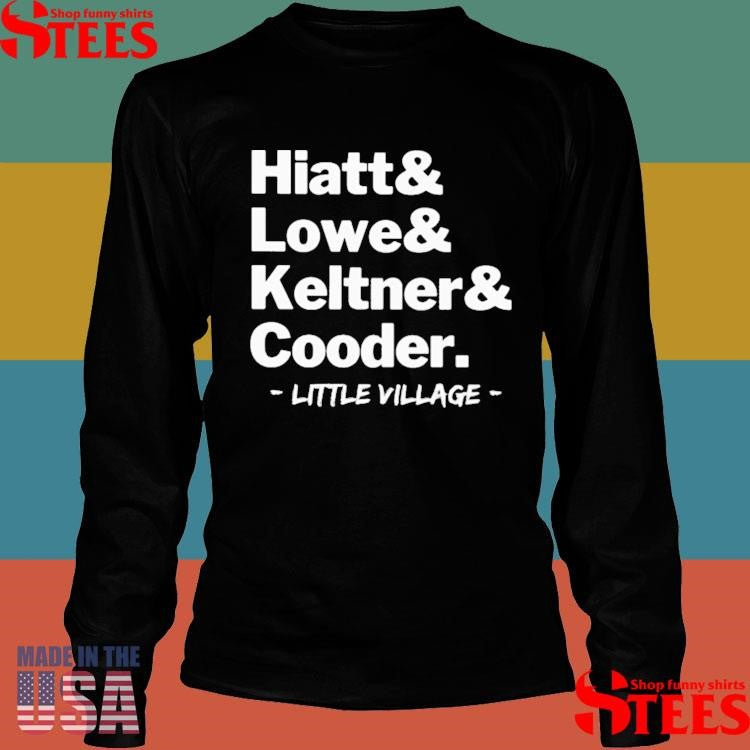 Hiatt And Lowe And Keltner And Cooder Little Village Shirt