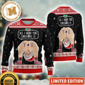 Hilarious Situations All I Want For Christmas Is You Ass Hole Ugly Christmas Sweaters