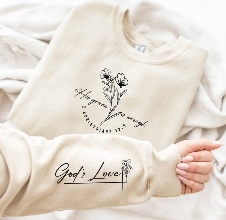 His Grace Is Enough God's Love Sweatshirt, Bible Verse Sleeve Design Sweater, God Love Hoodie, Jesus Religious Sweater, Christian  T-shirt, sweater and Hoodie