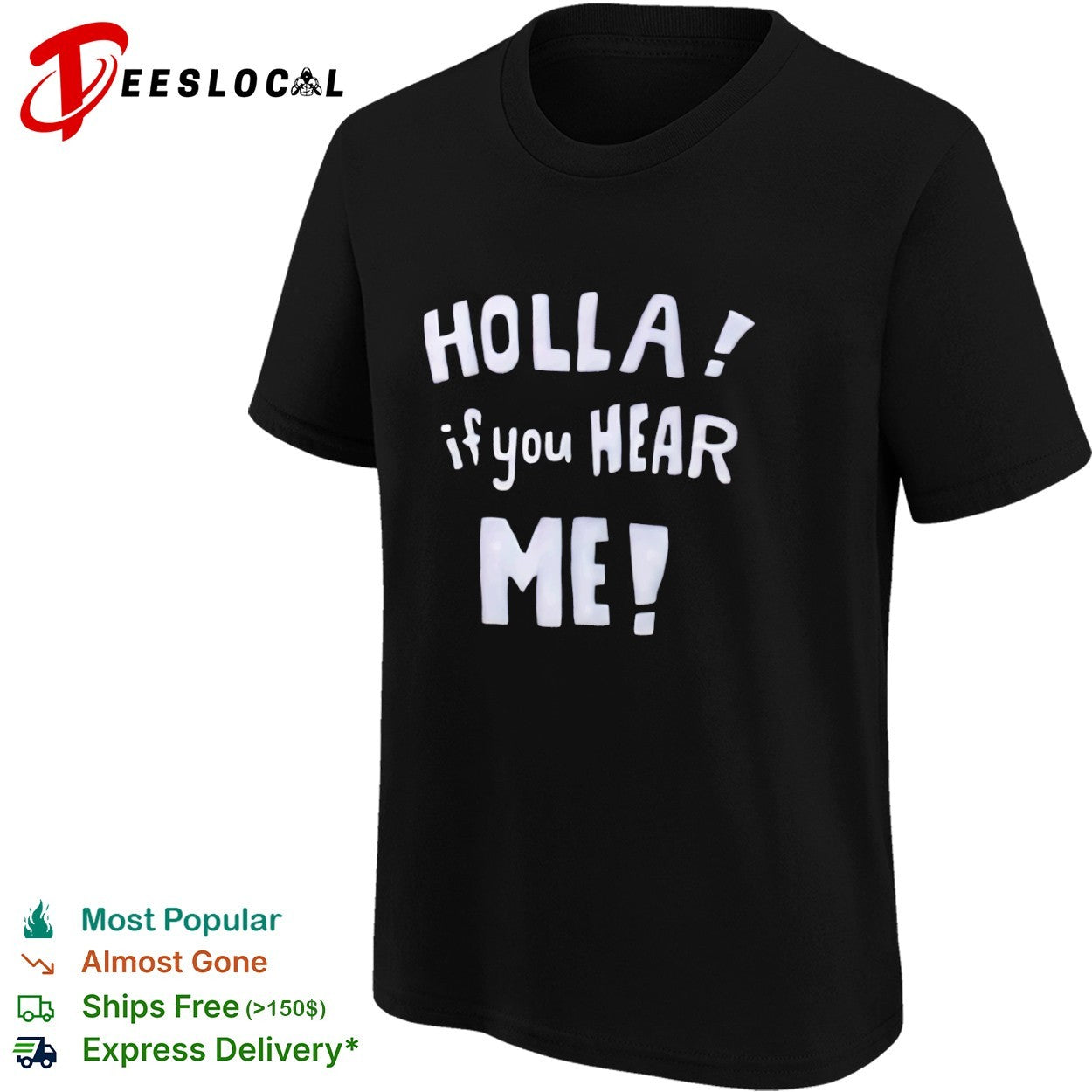 Holla if you hear me shirt