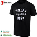 Holla if you hear me shirt