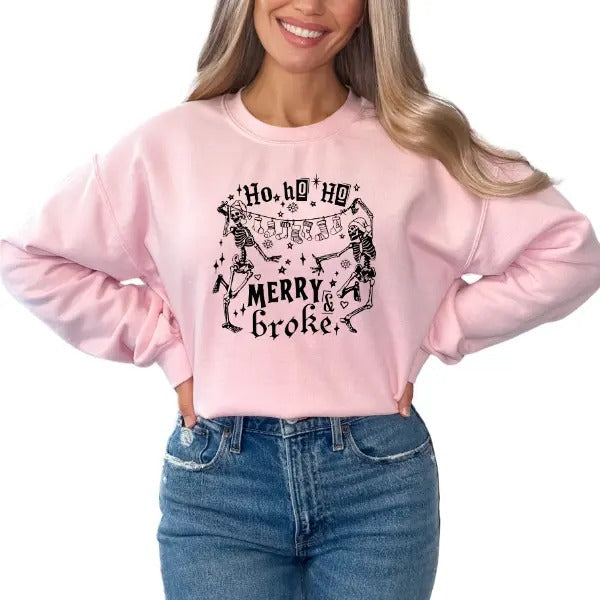 Festive Skeleton Dance - 'Ho Ho Ho, Merry & Broke' Christmas Sweatshirt/Hoodie in Traditional Colors, Sizes Up to 5XL -...