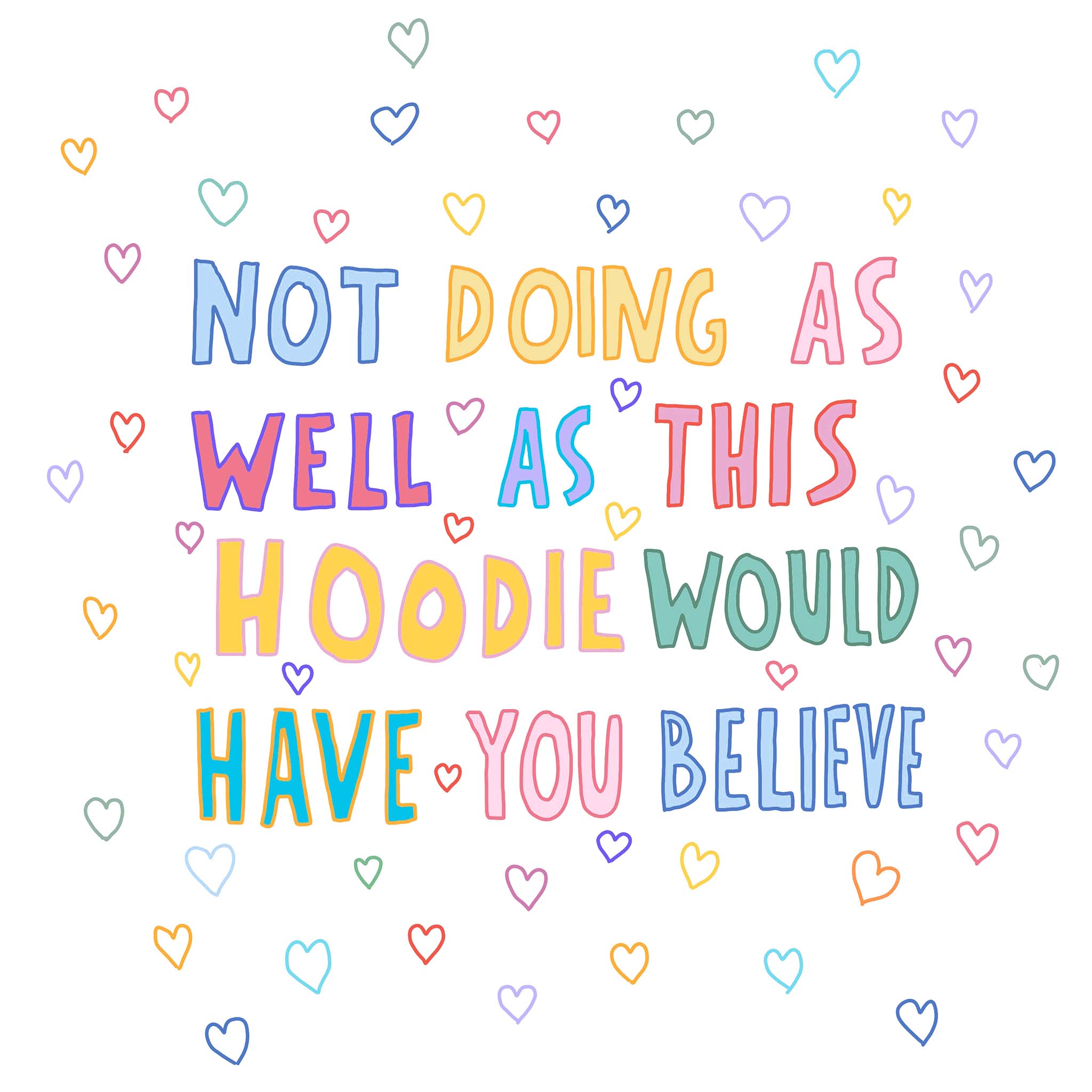 Not Doing As Well Hoodie T-Shirts, Sweatshirt | CiraTrend.com (Image 3)