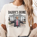 Daddys Home Shirt/Sweatshirt/Hoodie, Gift For My Friends, Cotton Unisex, Womenswear Tops Comfort | CiraTrend.com