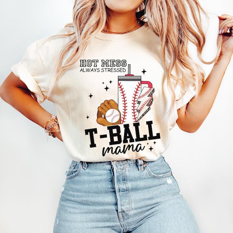 Hot Mess T Ball Mama Tshirt-sweatshirt-hoodie, Baseball Mom Baseball , Tee Ball Season , Baseball Mama Tshirt | CiraTrend.com