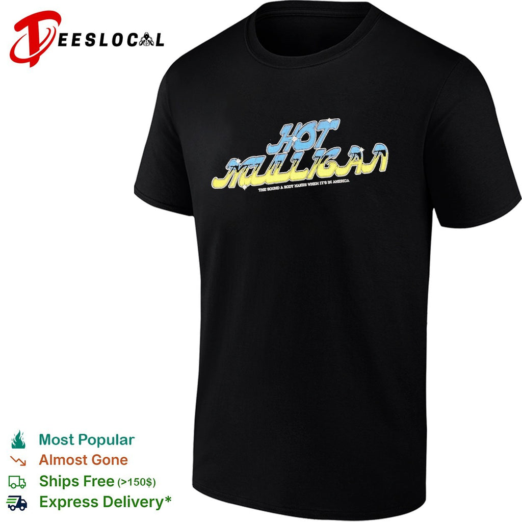 Mulligan the sound a body makes when its in America band logo music shirt
