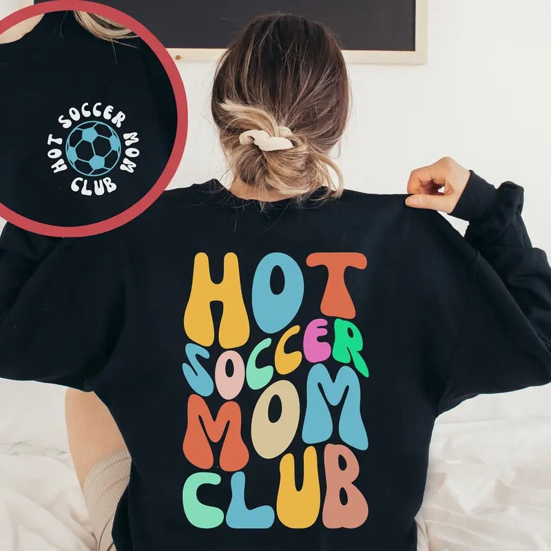 Hot Soccer Mom Club Game Day Sweatshirt Retro Soccer Mama Hoodie Front + Back Soccer Sweatshirt Soccer Mom Life...