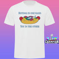 Hotdog In One Hand You In The Other Shirt