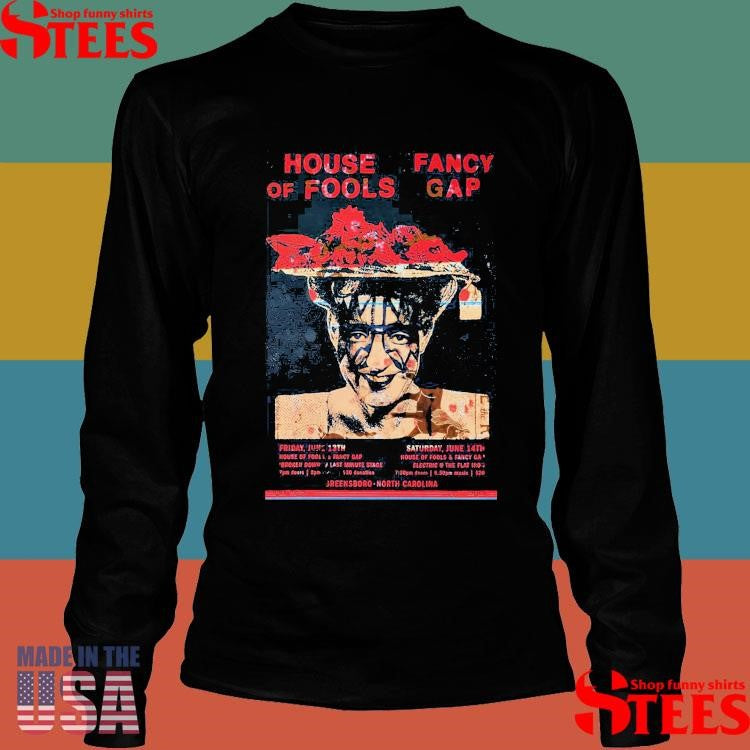 House Of Fools And Fancy Gap June 13-14 2025 Greensboro Nc T-shirt