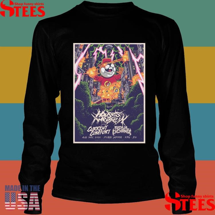 Houses We Die In & Current Comfort & Soul Exchange August 14, 2025 Austin, Tx. Stubb’s Indoors T-shirt