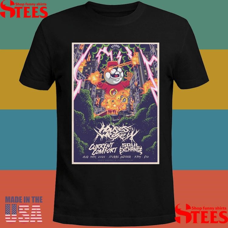 Houses We Die In & Current Comfort & Soul Exchange August 14, 2025 Austin, Tx. Stubb’s Indoors T-shirt