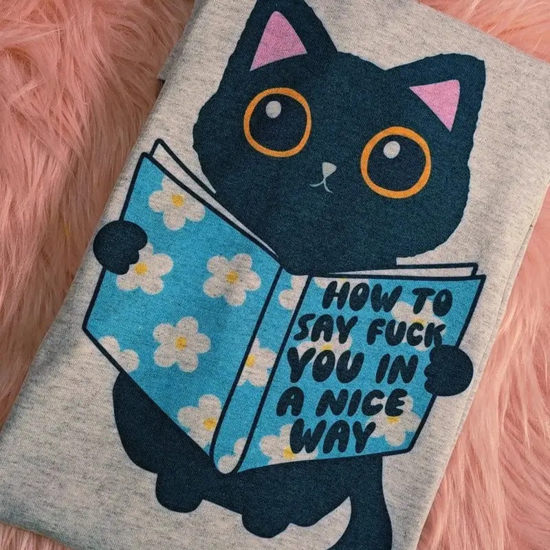 How to say f you in a nice way Graphic Tee Hoodie, Sweatshirt | CiraTrend.com