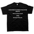 I Am Going To Punch You In The Mouth Meme T-Shirt, For Men, For Women