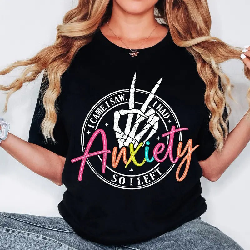 I Came I Saw I Had Anxiety T-Shirt, Mental Health T-Shirt, Funny Mama T-Shirt, Bright Doodle, Sarcastic Skeleton T-Shirt...