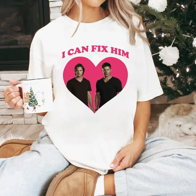 I Can Fix Him T Shirt, Supernatural T Shirt , Supernatural Dean SAM T Shirt, Gift For Woman and Man Unisex T-Shirt...