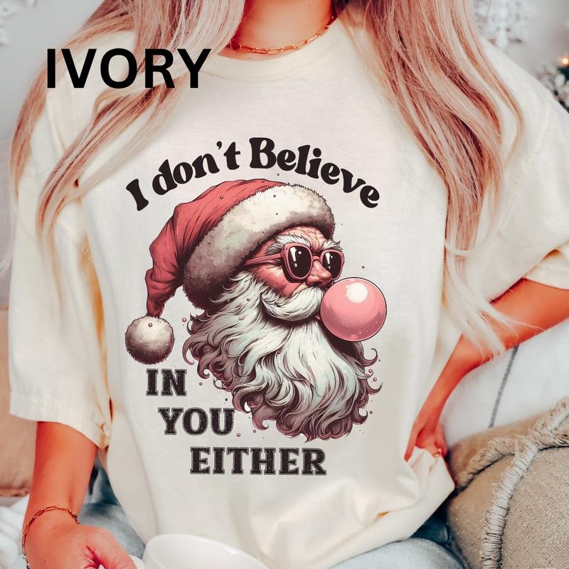 I Don't Believe In You Either Christmas Shirt~ Unisex Apparel Relaxed Fit Printed In The USA Clothing Womenswear Casual...