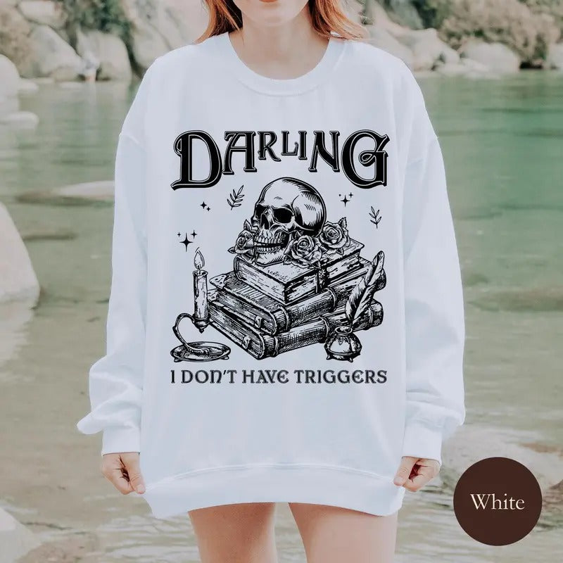 I Don't Have Trigger Warnings Sweatshirt, Dark Romance Hoodie, Booktok Merch, Smut, Bookish Gifts, Morally Grey Unisex...