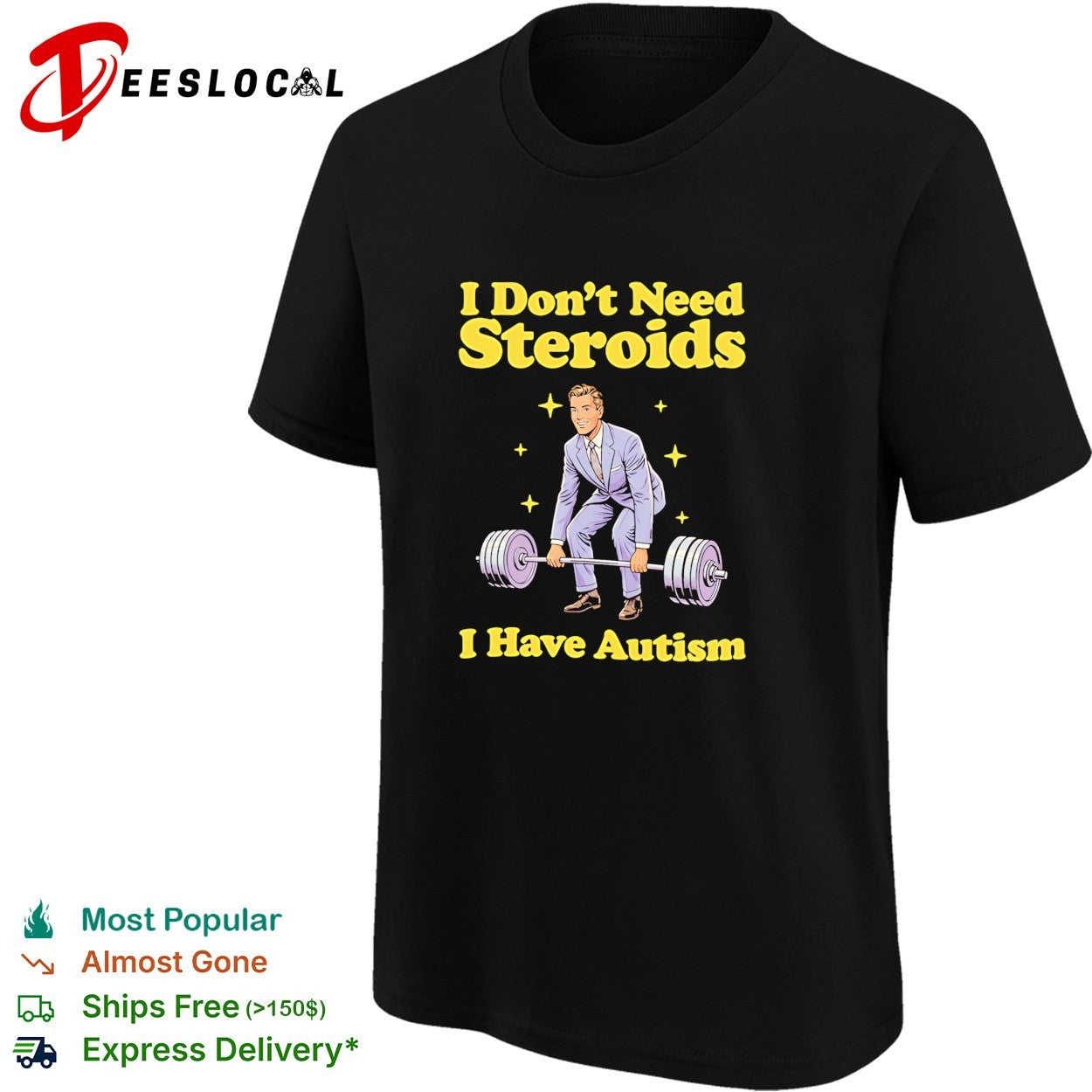 I Don’t Need Steroids I Have Autism weightlifting shirt