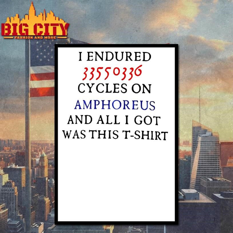 I Endured 33550336 Cycles on Amphoreus Shirt
