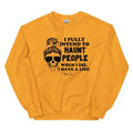 I Fully Intend To Haunt People Graphic Crewneck Sweatshirt T-Shirts, Hoodie | CiraTrend.com
