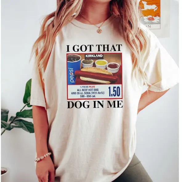 I Got That Dog In Me Shirt, Hotdog Shirt, Meme Shirts, Funny T Shirts, Hot Dog Lover Gift, Trendy Shirts, Hot Dog...