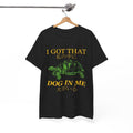 I Got That Dog In Me T-Shirt Hoodie, Sweatshirt | CiraTrend.com