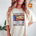 I Got That Dog In Me Tshirt, Hotdog Shirt, Meme Shirts, Funny T Shirts, Hot Dog Lover Gift, Trendy Shirts, Hot Dog...