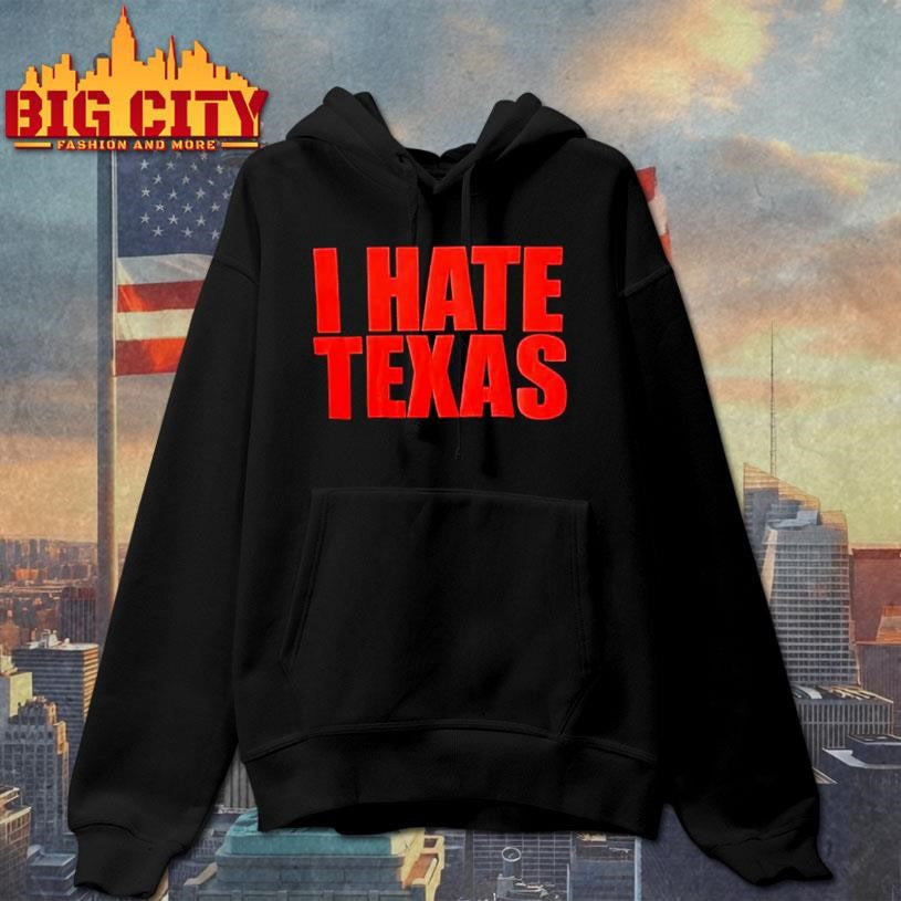 I Hate Texas Red Letter Shirt