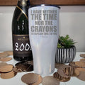 I Have Neither The Time Nor The Crayons Laser Etched Tumbler T-Shirts, Hoodie, Sweatshirt | CiraTrend.com