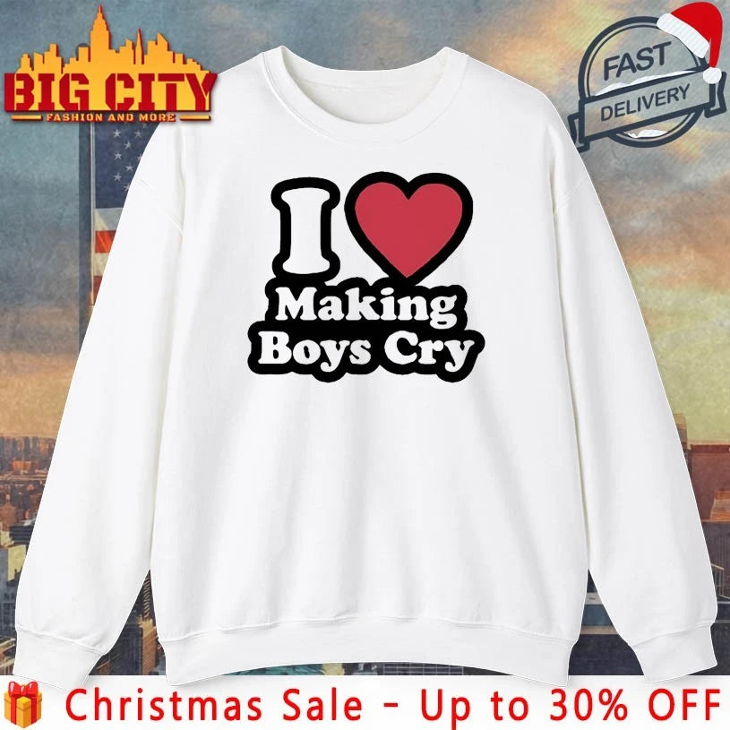 I Heart Making boys cry shirt