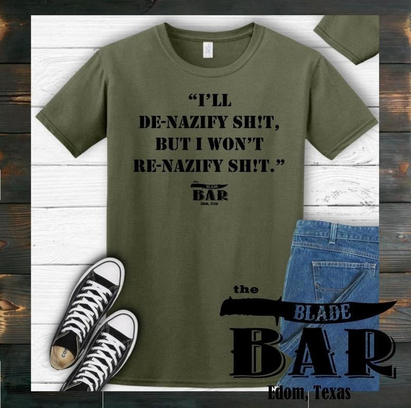 I'LL DE-NAZIFY SHIT, BUT I WON'T RE-NAZIFY SH!T T-Shirt Hoodie, Sweatshirt | CiraTrend.com