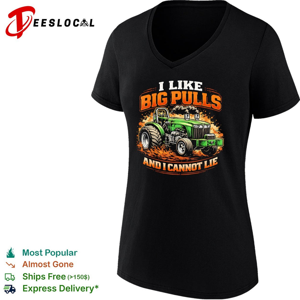 I Like Big Pulls and I Cannot Lie Tractor shirt