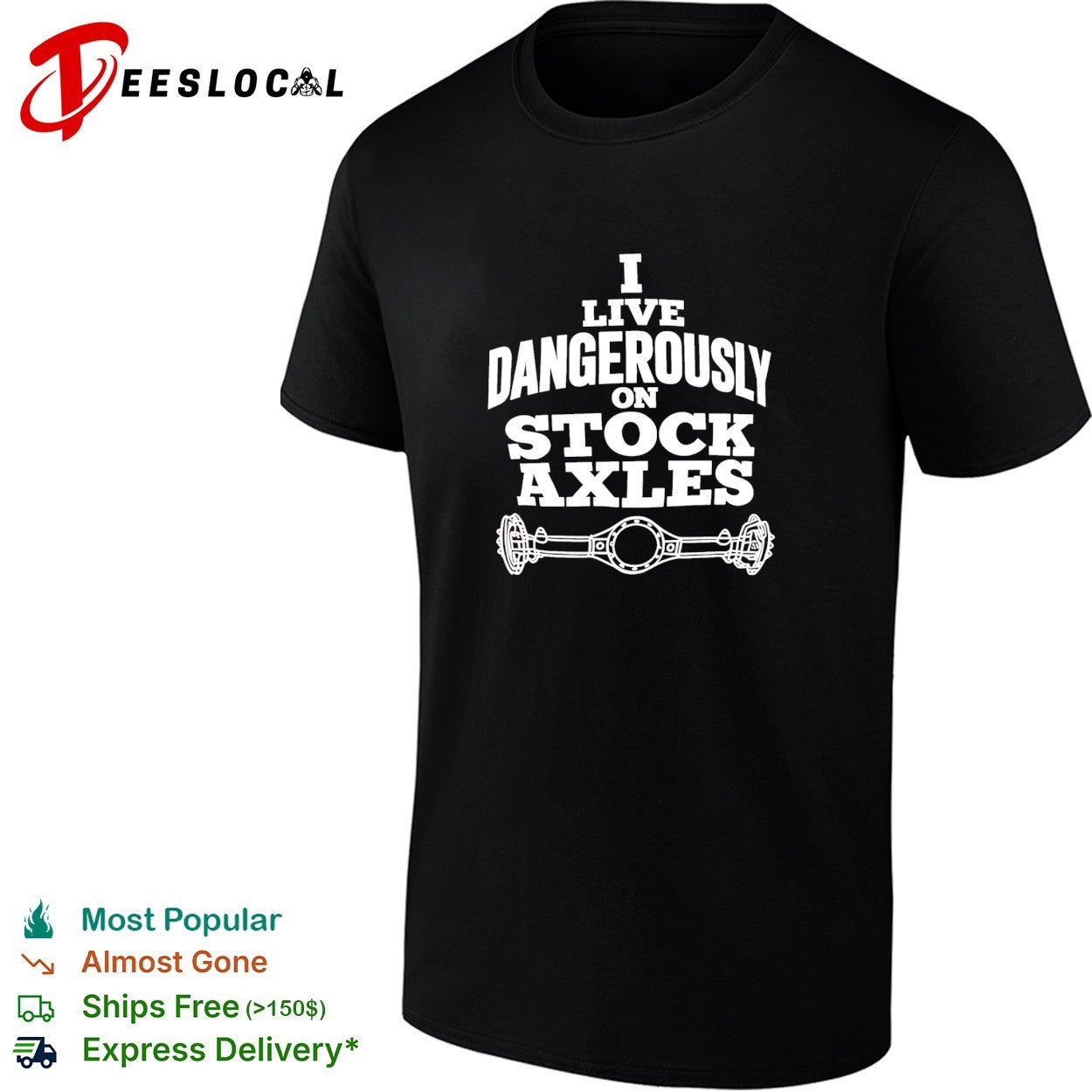 I Live Dangerously on Stock Axles off-road shirt