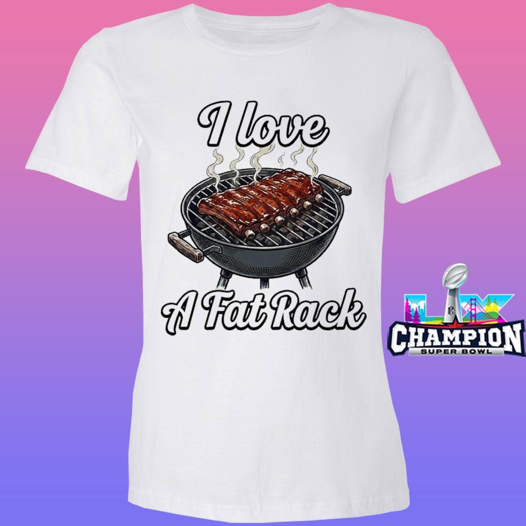 I Love A Fat Rack Of Bbq Ribs Shirt