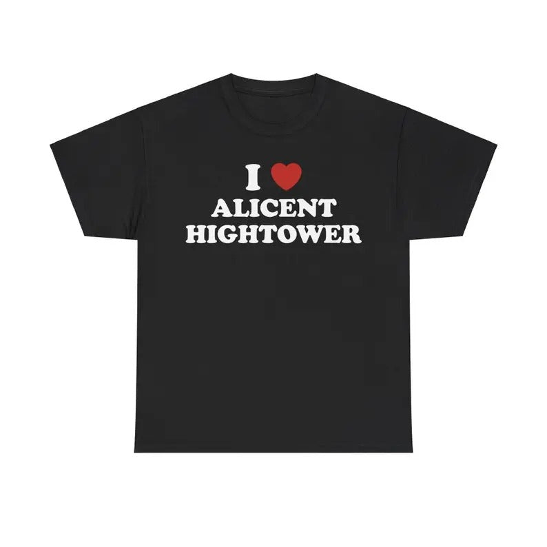 I Love Alicent Unisex Tee, I love t shirt, Funny Tee Menswear T-Shirt Hoodie, Sweatshirt | CiraTrend.com