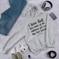 I Love God But Some Of His Children Graphic Hoodie T-Shirts, Sweatshirt | CiraTrend.com