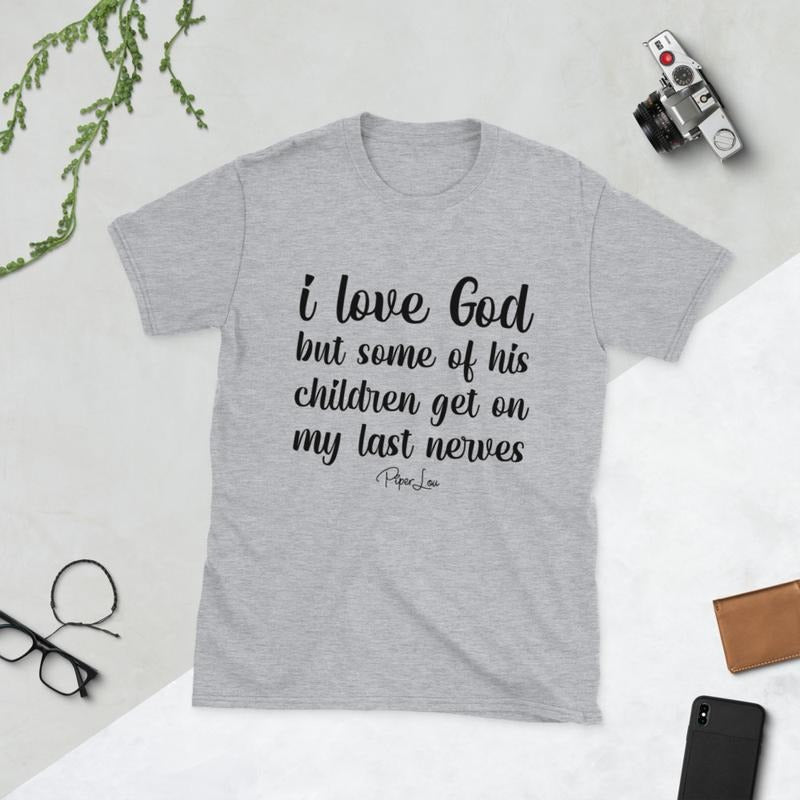 I Love God But Some Of His Children Graphic Tee Hoodie, Sweatshirt | CiraTrend.com